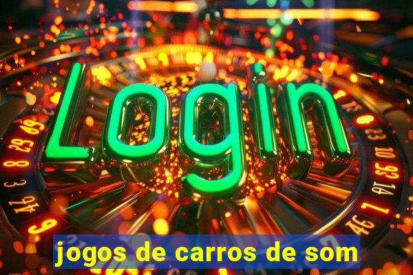 jogos de carros de som